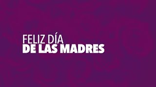 Feliz Dia De Las Madres - VideoHD