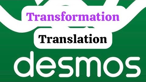 DESMOS: Translation - Transformation