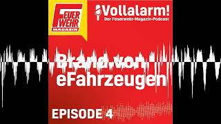 Brand Von Efahrzeugen - Vollalarm Der Feuerwehr-Magazin-Podcast