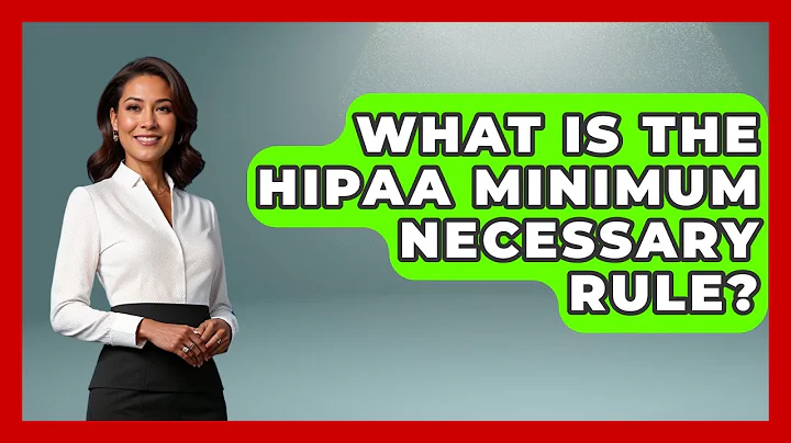 What Is The HIPAA Minimum Necessary Rule? - Consumer Laws For You