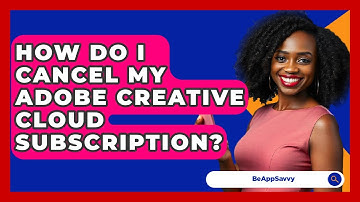 How Do I Cancel My Adobe Creative Cloud Subscription? - Be App Savvy