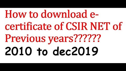 How to download e-certificate of CSIR NET of 2010 to dec2019 ?????