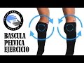 Bascula pelvica, como hacer los movimientos de anteversion y retroversion pelvica