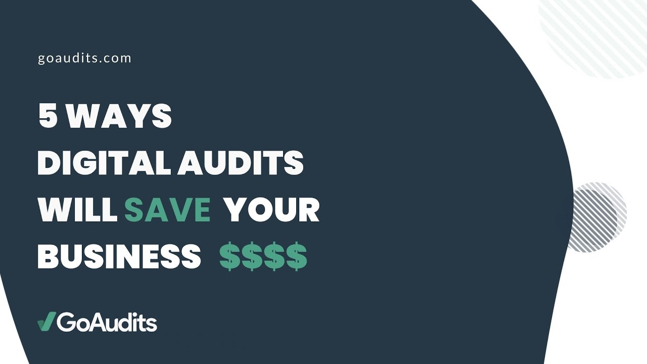 5 ways digital audits will help your business save $$$