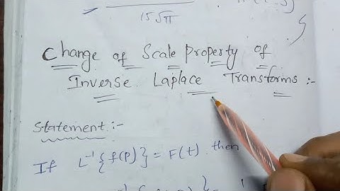 Change of Scale Property Of Inverse Laplace Transforms ||statement and proof ||