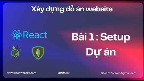 Tập 1: Giới Thiệu Dự Án Fullstack ReactJS + NodeJS | Setup và bắt đầu tạo dự án