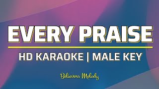 Every Praise | KARAOKE - Male Key G#