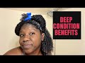 5 BENEFITS OF DEEP CONDITIONING NATURAL HAIR ON A REGULAR BASIS | TIPS INCLUDED