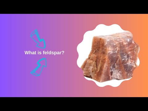 Video: Feldspar thiab lwm yam minerals