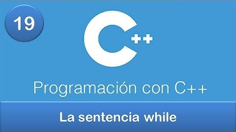19. Programación en C++ || Ciclos o Bucles || La sentencia while