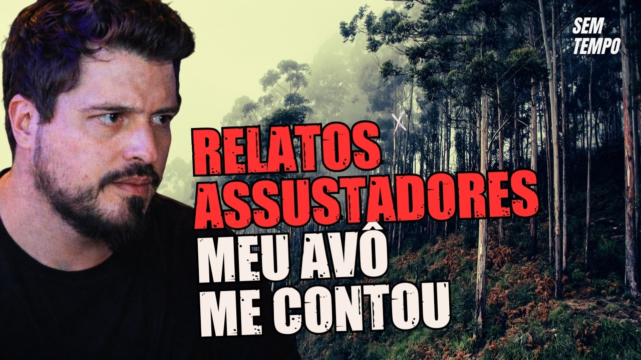 RELATOS ASSUSTADORES dos AVÔS 👴 HISTÓRIAS MACABRAS dos INSCRITOS do Sem Tempo... ASSOMBRAÇÕES e mais