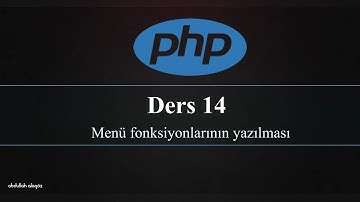 PHP Ders 14 -Menü Fonksiyonlarının Yazılması