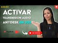 Cómo ACTIVAR la TRANSMISIÓN de AUDIO en ANYDESK en 30S