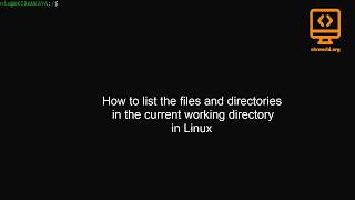 How to list the files and directories in the current working directory in Linux
