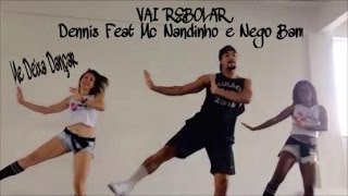 VAI REBOLAR - DENNIS Feat MC NANDINHO E NEGO BAM | COREOGRAFIA WILLIAN BARRETO