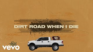 Dylan Marlowe - Dirt Road When I Die (Official Lyric Video)
