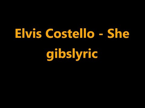 Elvis Costello - She Lyrics (1999) - YouTube