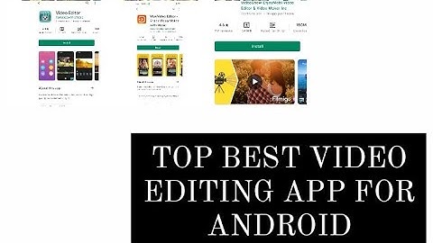 TOP BEST VIDEO EDITING APP FOR ANDROID