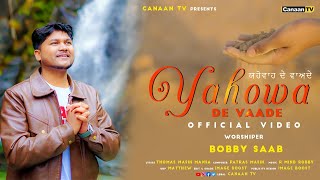 Yahowa De Vaade Worshiper Bobby Saab Official Video Canaan Tv New Masih Song 2025