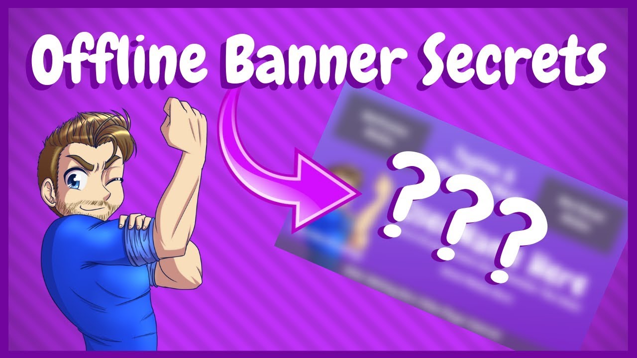You Need A Good Twitch Offline Banner Free Banner Template Youtube