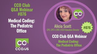 CCO Club Q&A Webinar #076 Medical Coding: The Pediatric Office