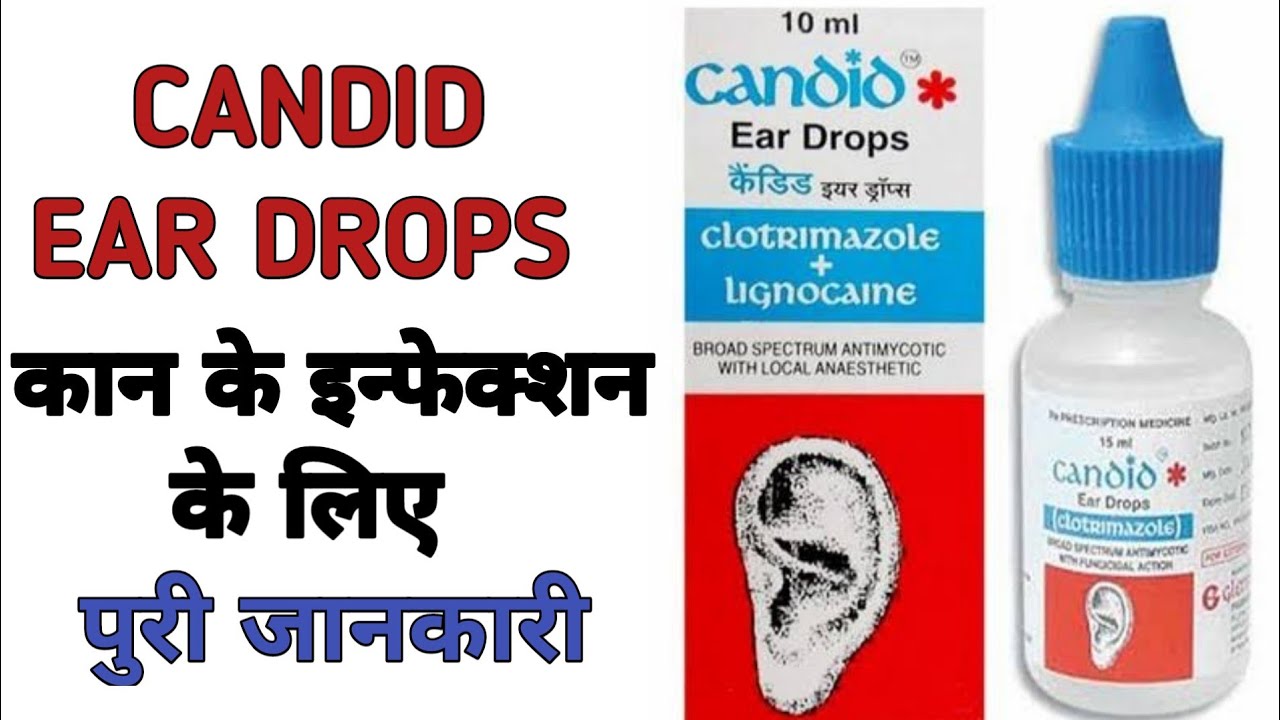 Candid ear drops Composition Uses Dose side effects review