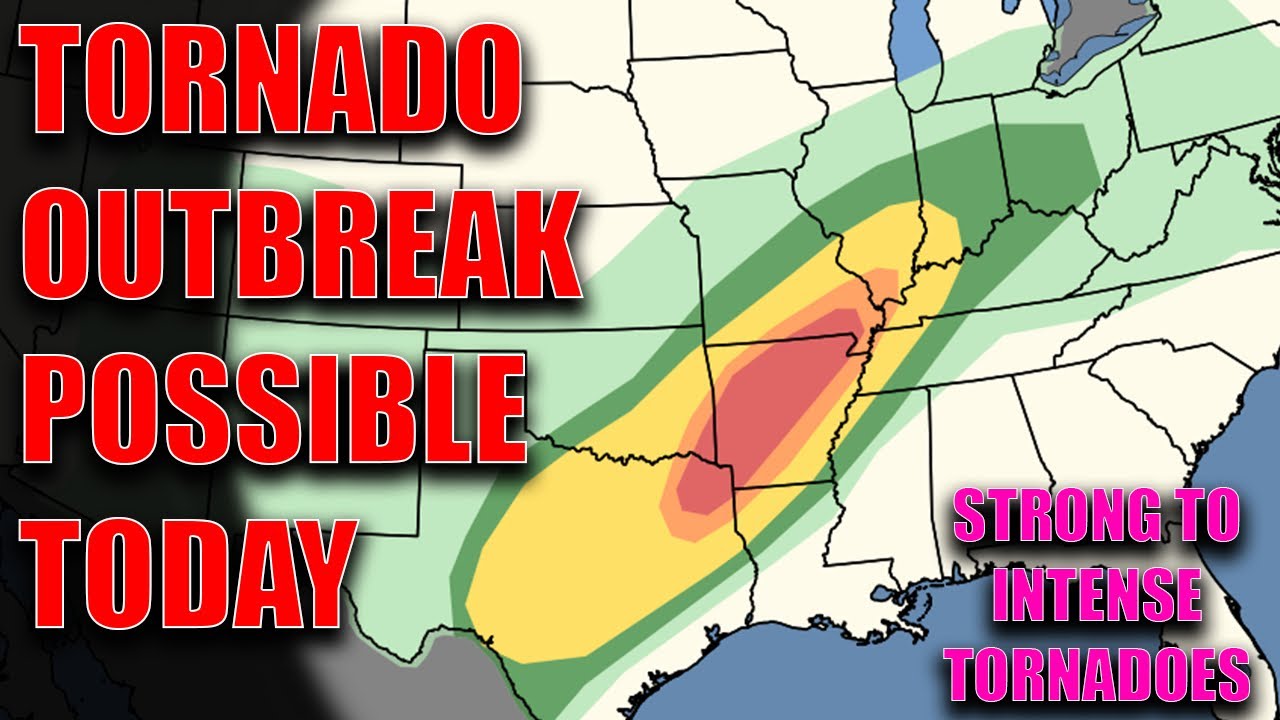 Tornado Outbreak Possible Today! Strong To Intense Tornado Risk ...
