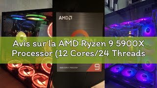 Avis sur la AMD Ryzen 9 5900X Processor (12 Cores/24 Threads, 105W TDP, Socket AM4, 70MB Cache, Up t
