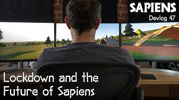Lockdown and the Future of Sapiens - Sapiens Devlog 47