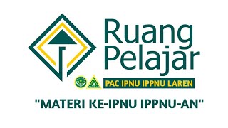 RUANG PELAJAR || Materi Ke-IPNU IPPNU-an oleh Megawaty Indah Pratiwi