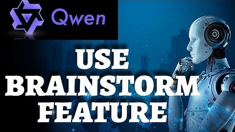 How to Brainstorm in Qwenlm Ai 2025?