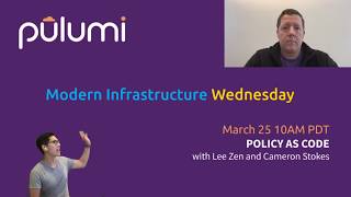 Policy as Code with Cameron Stokes | Modern Infrastructure Wednesday 2020-03-25 (MIW 2)