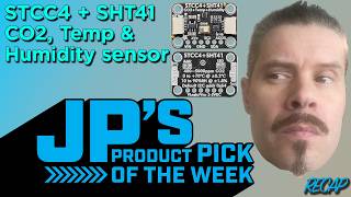 JP’s Product Pick of the Week 4/28/26 RECAP STCC4 CO2 Sensor