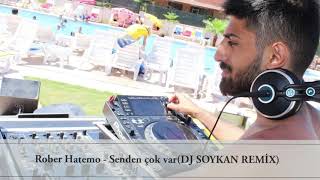 Rober Hatemo - Senden Çok Var(DJ SOYKAN REMİX) Resimi