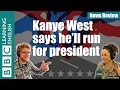 Kanye West says he’ll run for president: BBC News Review