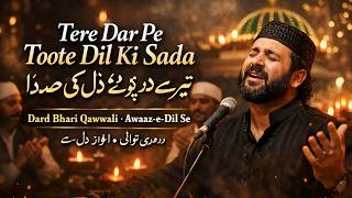 Tere Dar Pe Toote Dil Ki Sada | Dard Bhari Qawwali 2026 | Powerful Sufi Qawwali