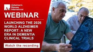 Launching the 2026 World Alzheimer Report: A new era in dementia clinical trials