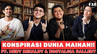 KONSPIRASI DUNIA MAINAN!! FT. MEDY RENALDY & NOSTALGIA GALLERY
