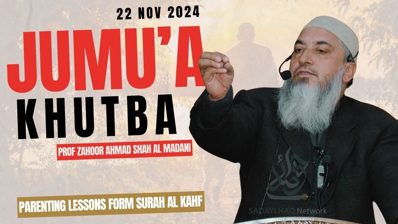 Prof Zahoor Ahmad Shah AL Madani || Jumu'a Khutba || 22 Nov 2024 || Gawkadal
