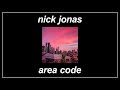 Area Code Nick Jonas Lyrics mp3
