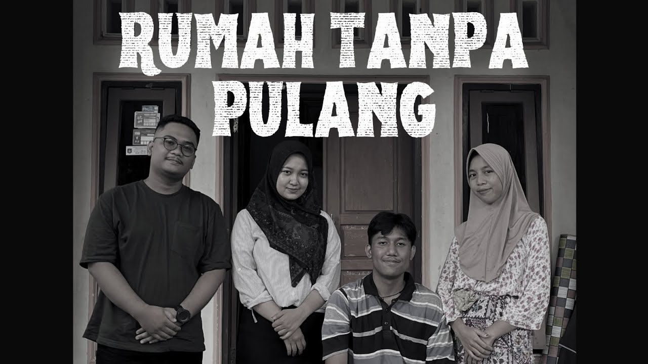 RUMAH TANPA PULANG - YouTube
