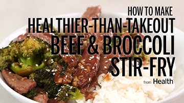 How To Make Healthier-Than-Takeout Beef & Broccoli Stir-Fry | Health