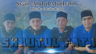 Download Lagu Syair Abdul Muthalib || Cover SHAUTUL FATA MP3