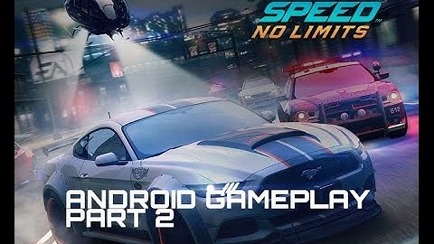 NEED FOR SPEED No Limits (Android Gameplay) Part 2