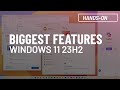 Windows 11 23H2 (2023 Update) BIGGEST features