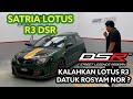 SATRIA LOTUS R3 DARI DSR - LAGI LIMITED DARI LOTUS R3 DATUK ROSYAM NOR .