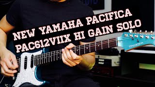 New Yamaha Pacifica PAC612VIIX - Hi Gain Solo Quick Jam