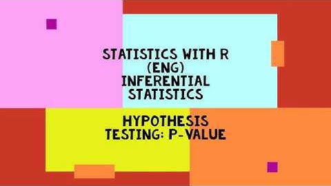 Week 2: Inferential Statistics, Day 5 (ENG): Hypothesis testing and p-value
