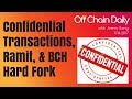 Confidential Transactions, Ramit Bitcoin, BCH Hard Fork & More - Off Chain Daily, 2017.11.14