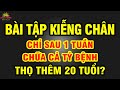 Chỉ với 10 PHÚT KIỄNG CHÂN mỗi ngày nhận ngay LỢI ÍCH SỨC KHỎE tuyệt vời không sợ BỆNH TẬT | SKMN